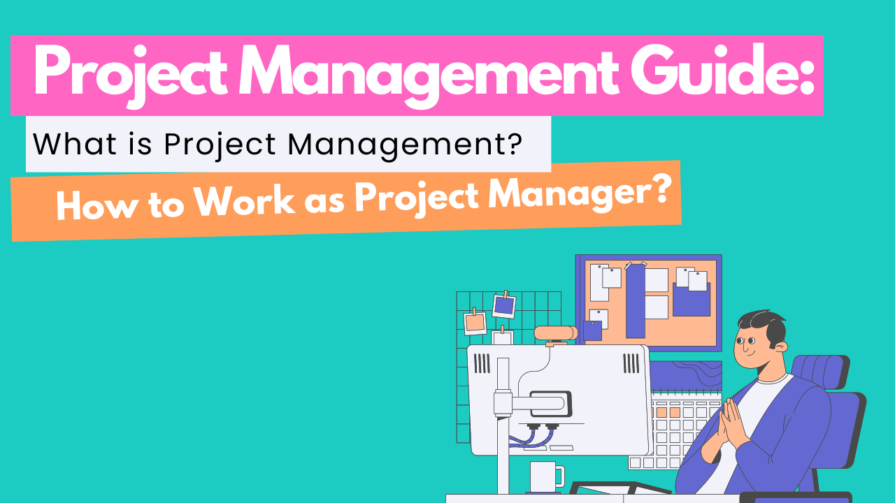 Guide to working as a project manager