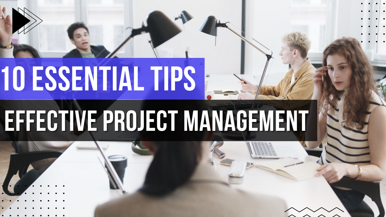 10-essential-tips-for-effective-project-management